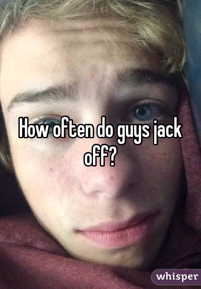 How do you jack off a guy