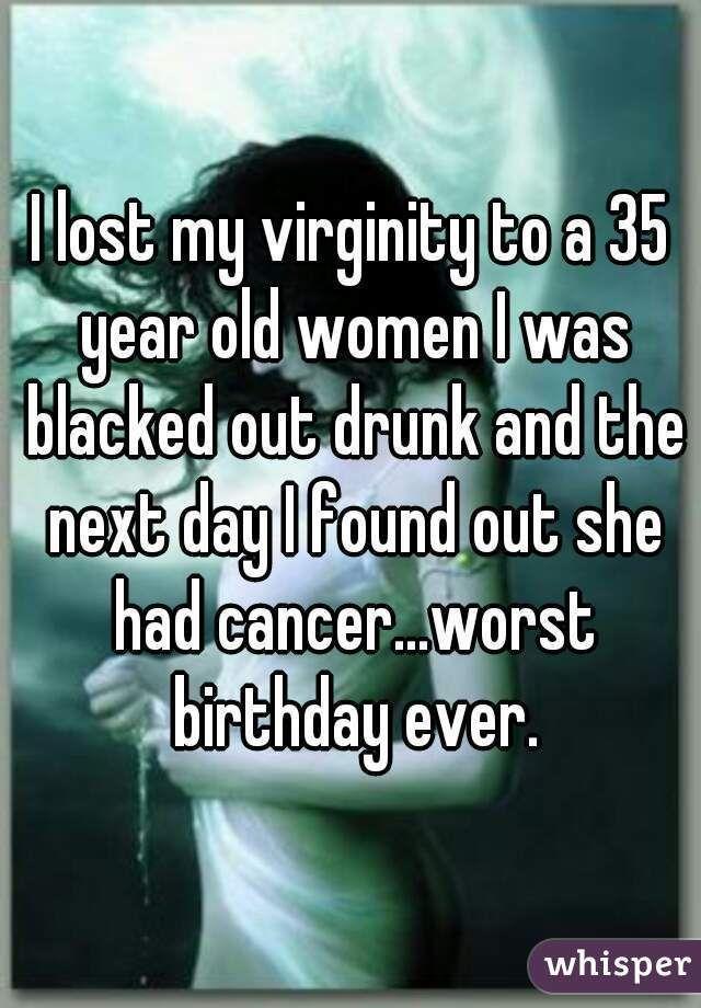 Lost my virginity drunk