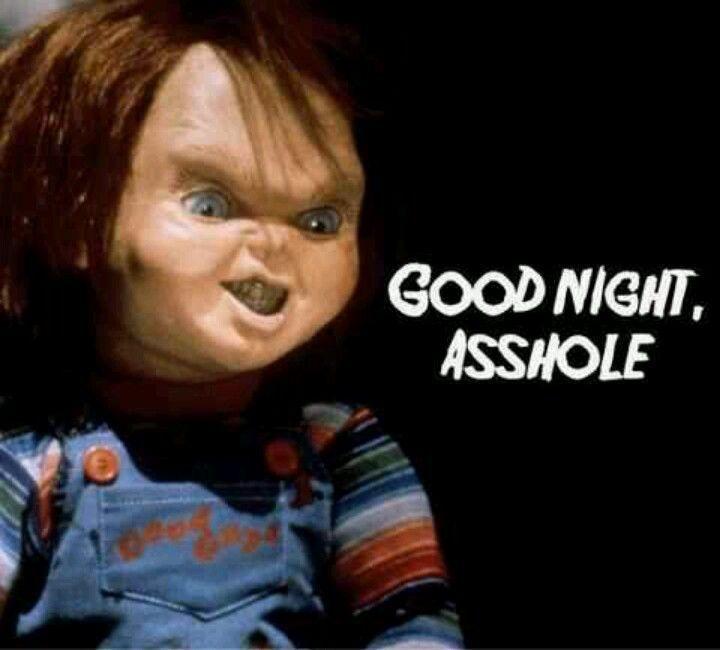 Chucky goodnight asshole