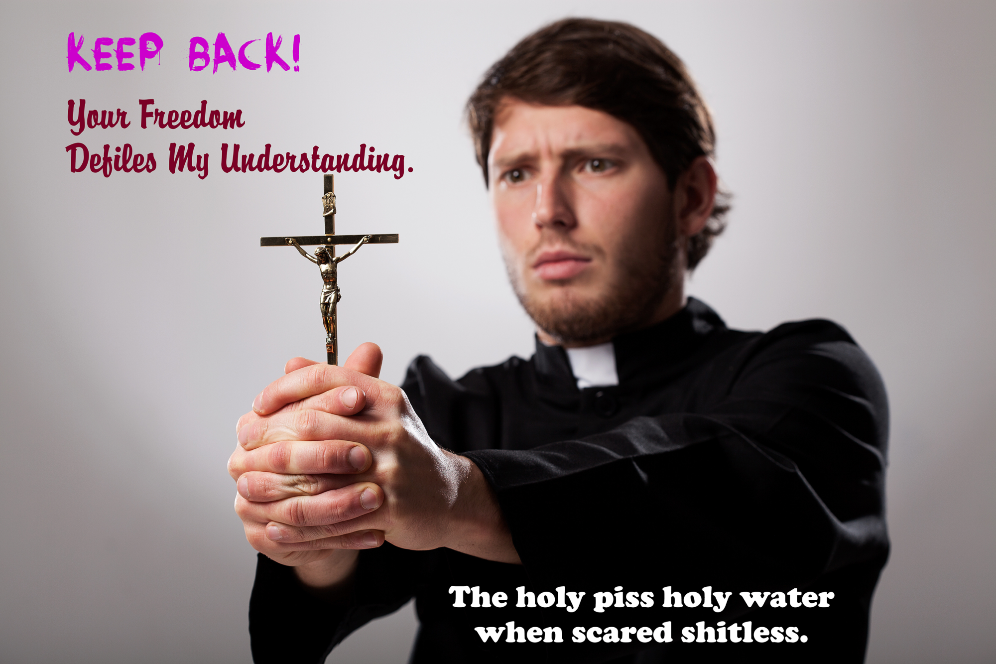 Piss in the holy water
