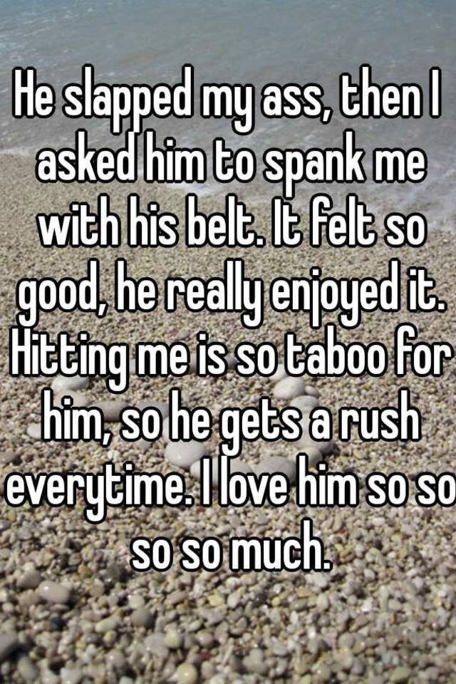 best of To me spank him Asked
