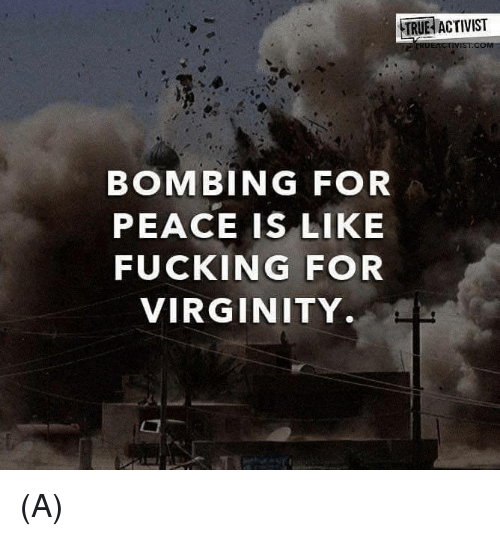 Fuse reccomend Bombing fucking like peace virginity